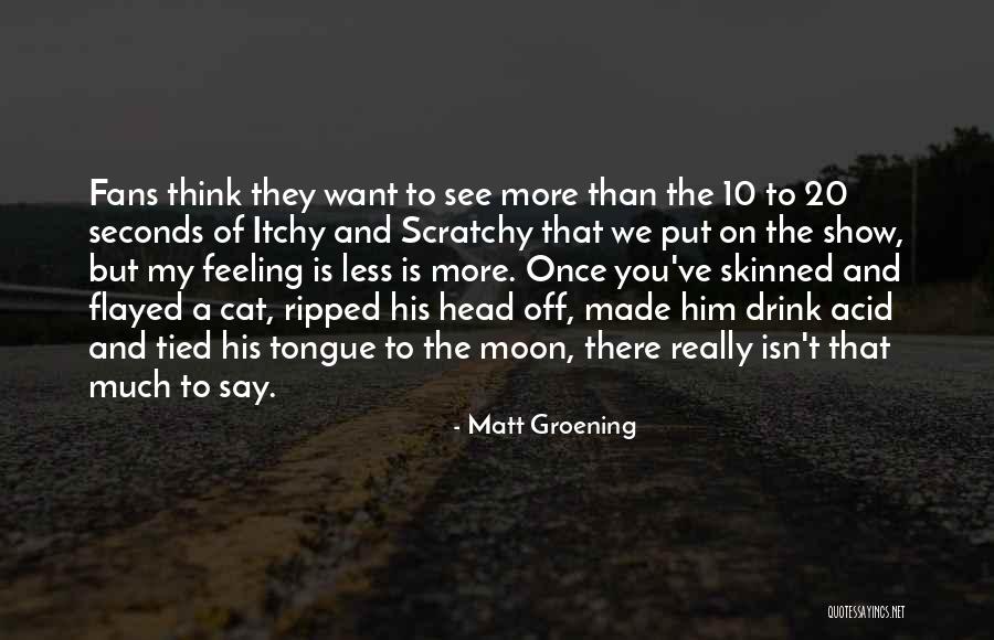 Itchy Quotes By Matt Groening