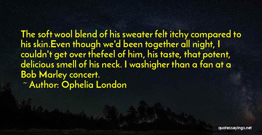 Itchy Quotes By Ophelia London