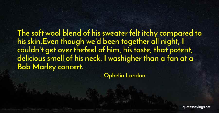 Itchy Quotes By Ophelia London