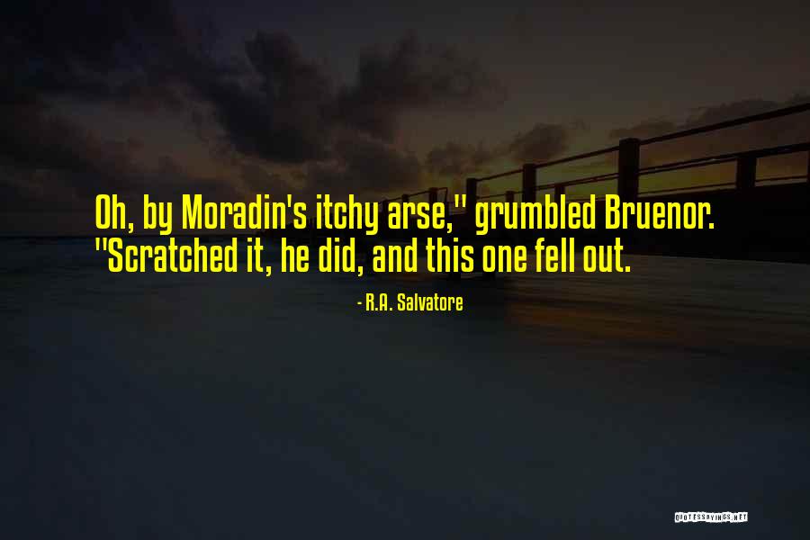 Itchy Quotes By R.A. Salvatore Itchy Quotes By R.A. Salvatore