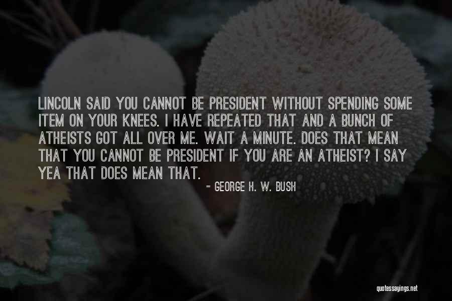 Item Quotes By George H. W. Bush Item Quotes By George H. W. Bush
