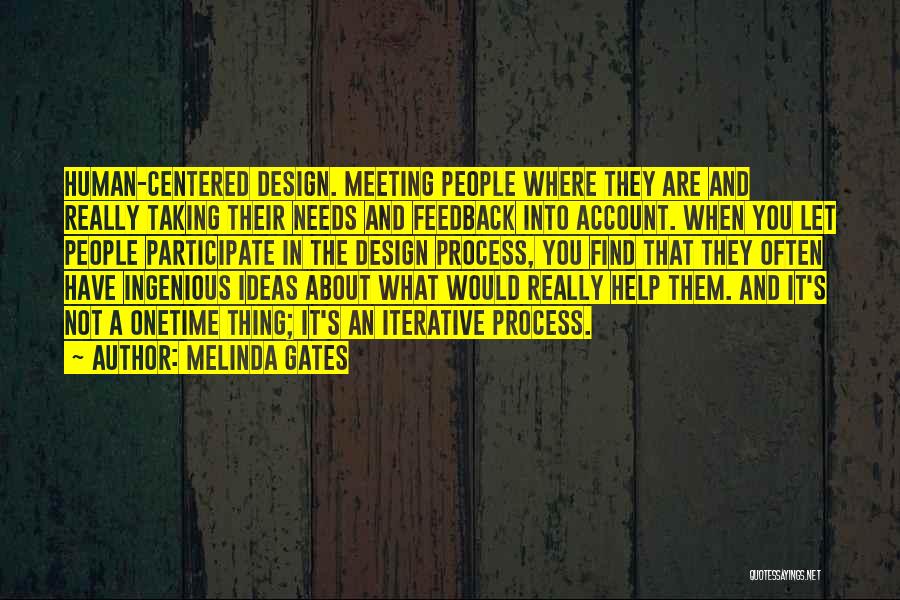 Iterative Design Quotes By Melinda Gates