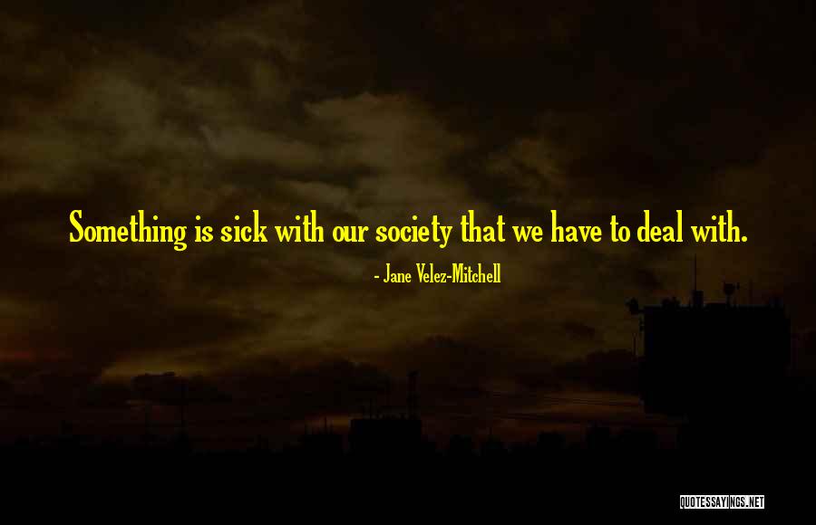 Itision Quotes By Jane Velez-Mitchell Itision Quotes By Jane Velez-Mitchell