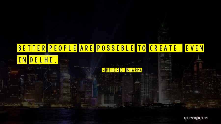 Itldp Quotes By Mihir S. Sharma Itldp Quotes By Mihir S. Sharma