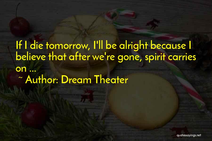 It'll All Be Alright Quotes By Dream Theater