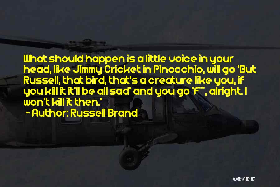 It'll All Be Alright Quotes By Russell Brand