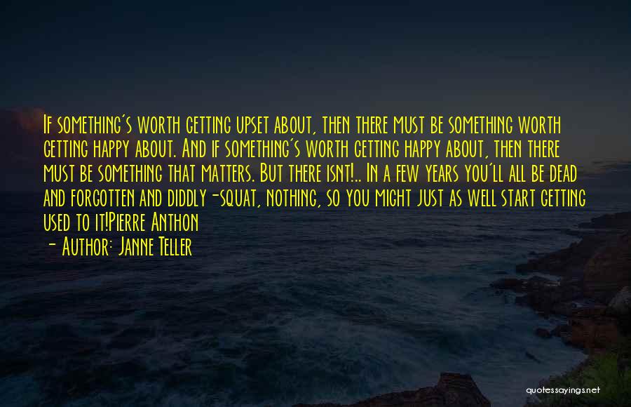 It'll All Be Worth It Quotes By Janne Teller