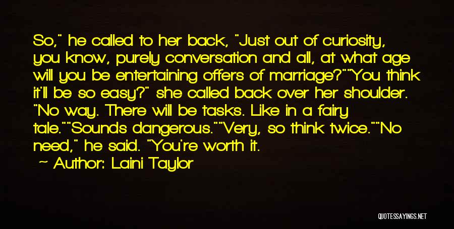 It'll All Be Worth It Quotes By Laini Taylor