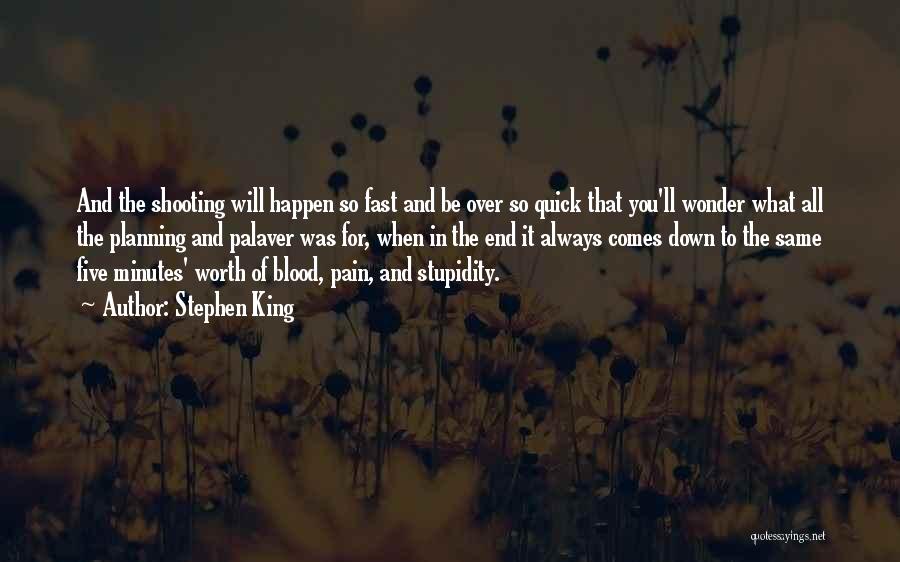 It'll All Be Worth It Quotes By Stephen King