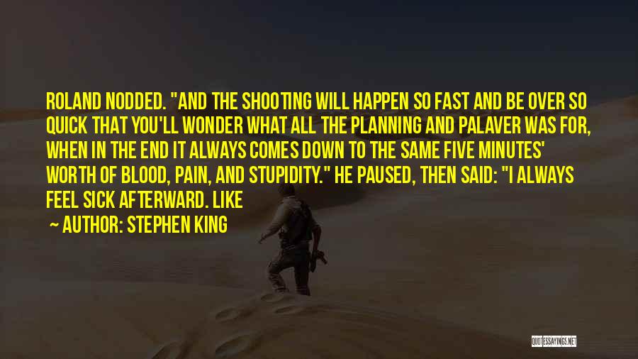 It'll All Be Worth It Quotes By Stephen King