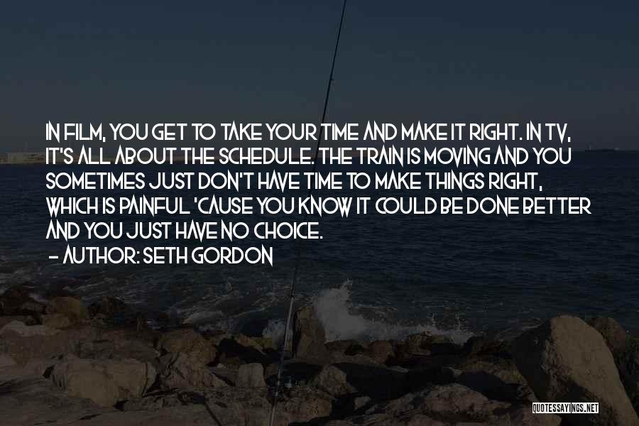 It'll All Get Better In Time Quotes By Seth Gordon