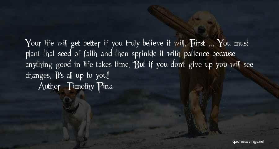 It'll All Get Better In Time Quotes By Timothy Pina