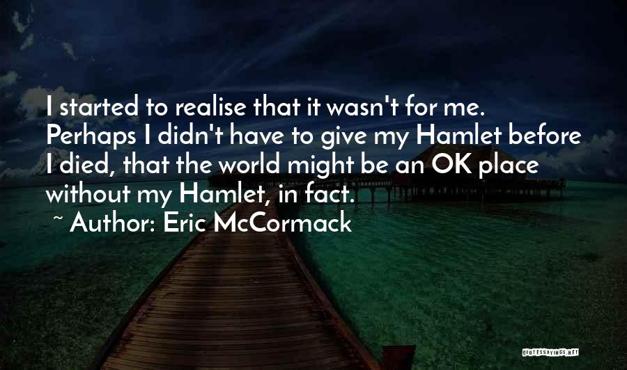 It'll Be Ok Quotes By Eric McCormack