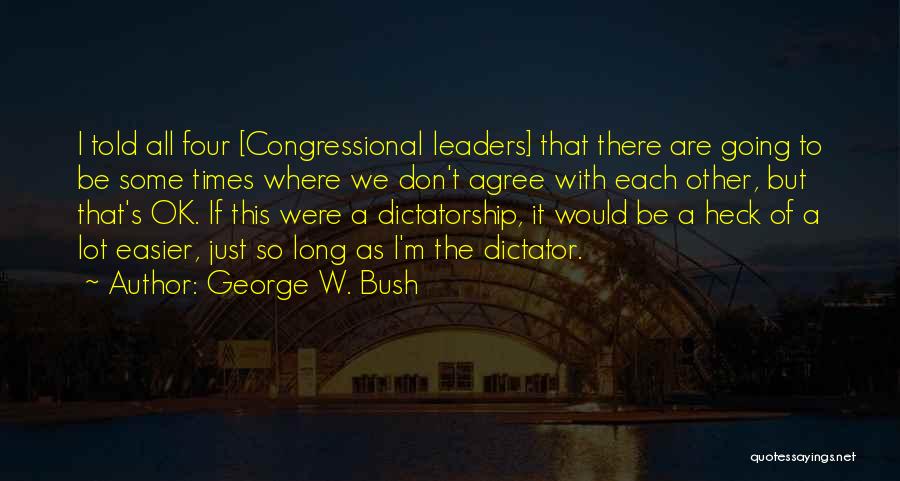 It'll Be Ok Quotes By George W. Bush It'll Be Ok Quotes By George W. Bush