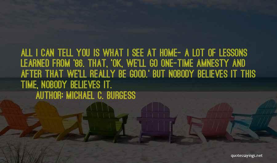 It'll Be Ok Quotes By Michael C. Burgess