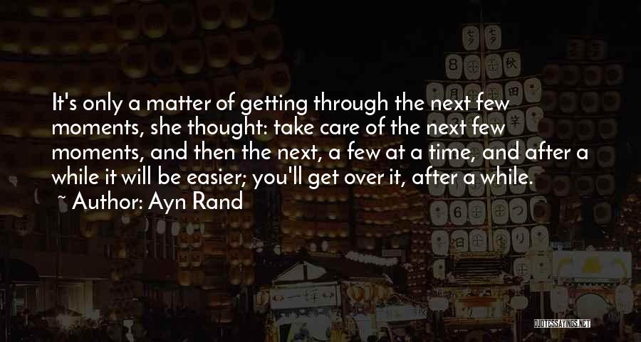 It'll Get Easier Quotes By Ayn Rand