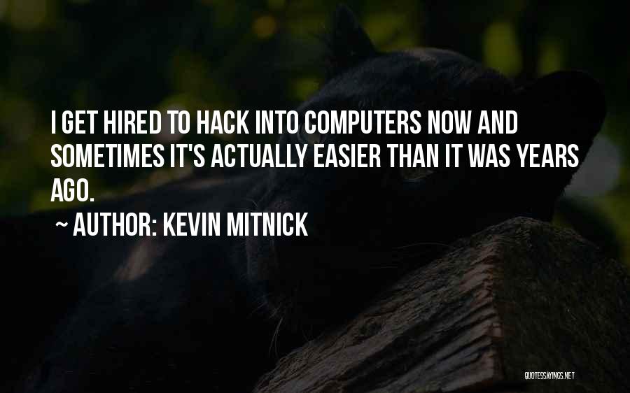 It'll Get Easier Quotes By Kevin Mitnick