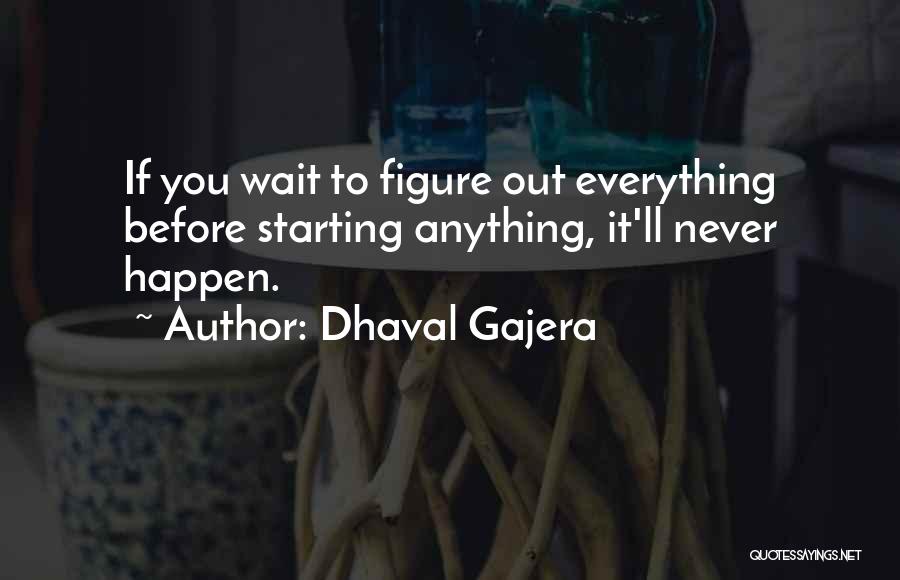 It'll Never Happen Quotes By Dhaval Gajera