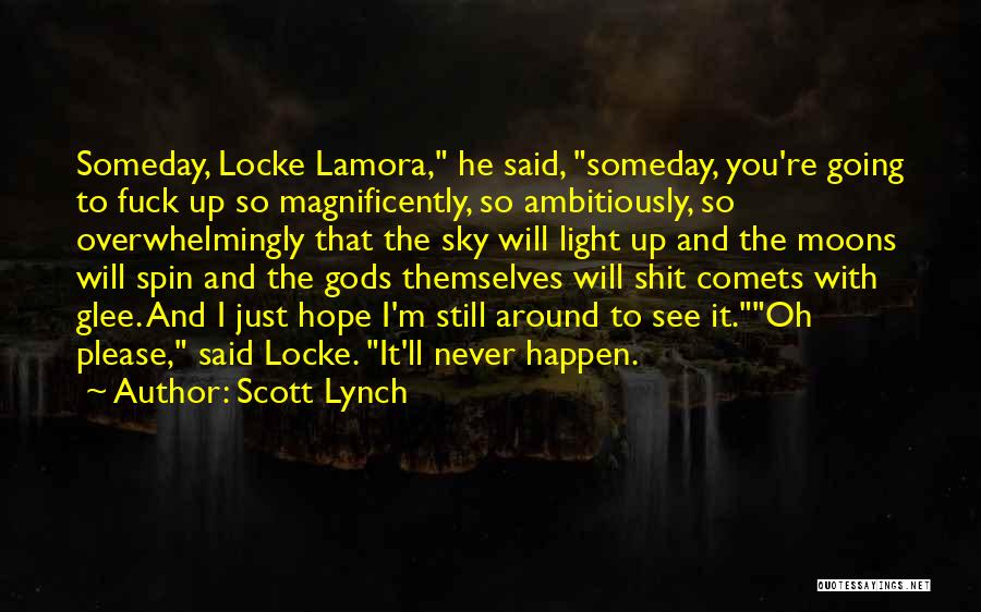 It'll Never Happen Quotes By Scott Lynch