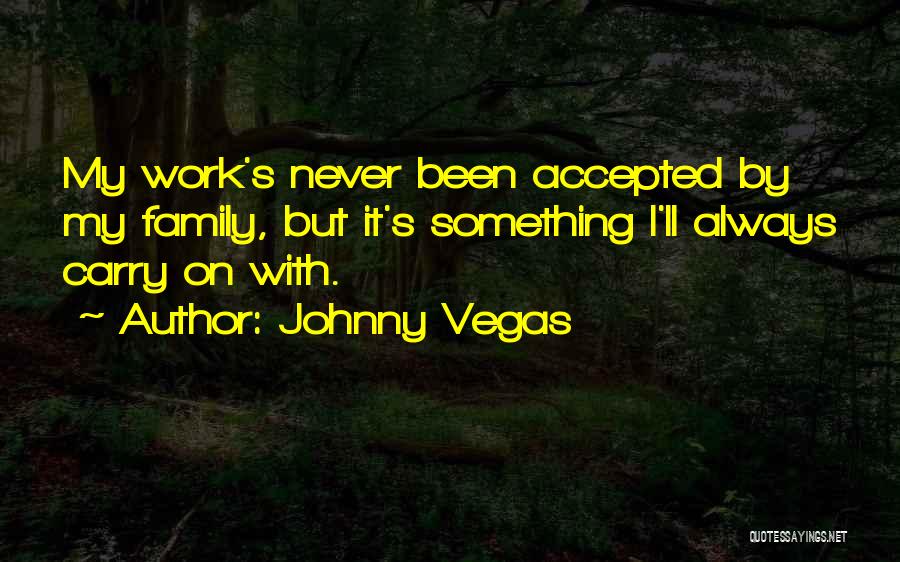 It'll Never Work Quotes By Johnny Vegas