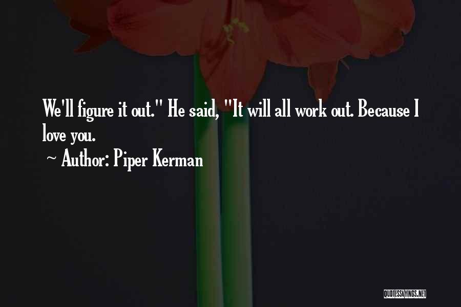 It'll Work Out Quotes By Piper Kerman