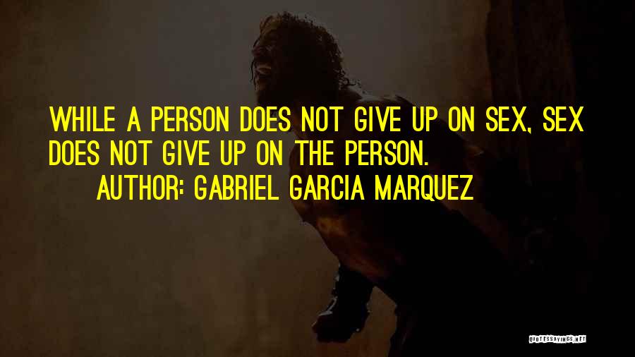 Itof C Quotes By Gabriel Garcia Marquez