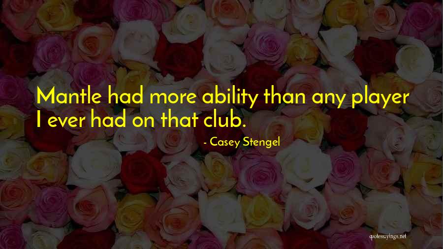 Itosu Quotes By Casey Stengel Itosu Quotes By Casey Stengel