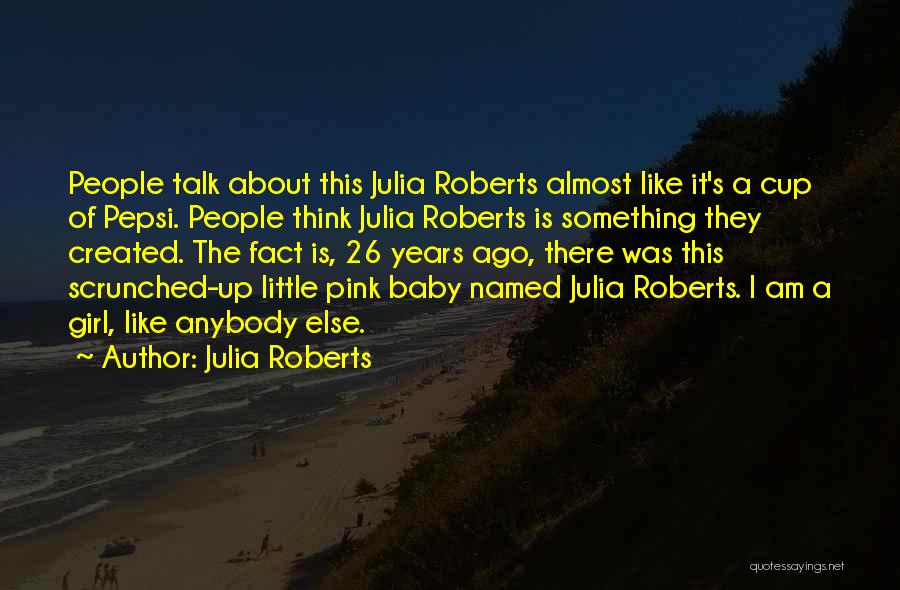 It's A Baby Girl Quotes By Julia Roberts