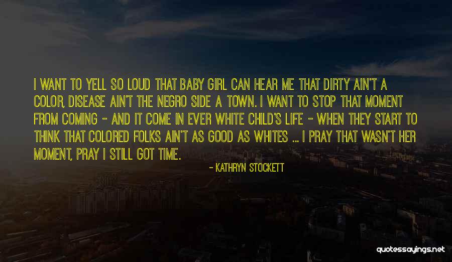 It's A Baby Girl Quotes By Kathryn Stockett