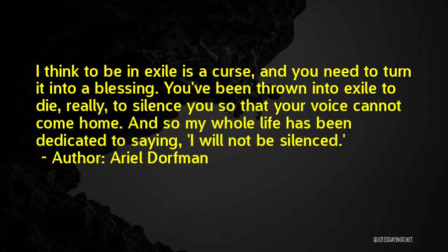 It's A Blessing And A Curse Quotes By Ariel Dorfman