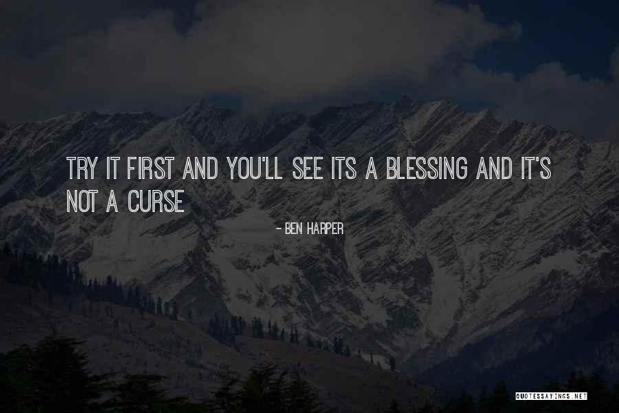 It's A Blessing And A Curse Quotes By Ben Harper