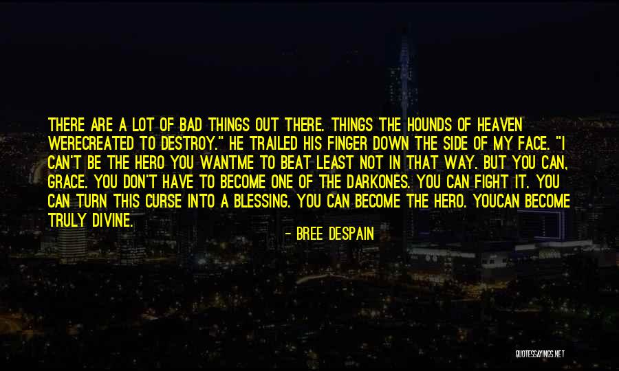 It's A Blessing And A Curse Quotes By Bree Despain It's A Blessing And A Curse Quotes By Bree Despain