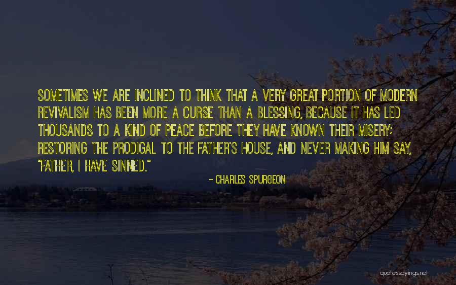 It's A Blessing And A Curse Quotes By Charles Spurgeon It's A Blessing And A Curse Quotes By Charles Spurgeon