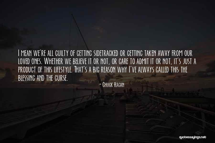 It's A Blessing And A Curse Quotes By Chuck Ragan It's A Blessing And A Curse Quotes By Chuck Ragan