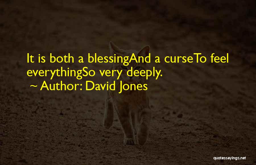 It's A Blessing And A Curse Quotes By David Jones