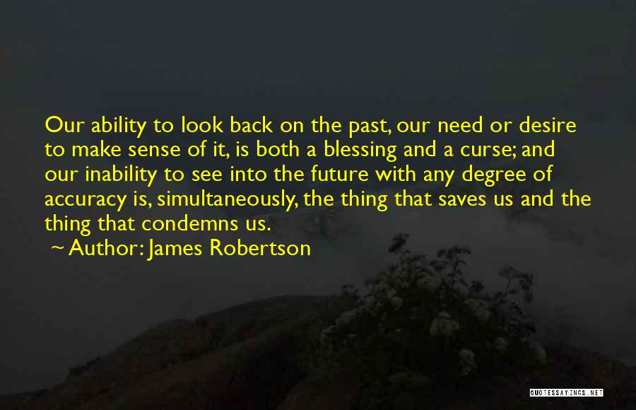 It's A Blessing And A Curse Quotes By James Robertson