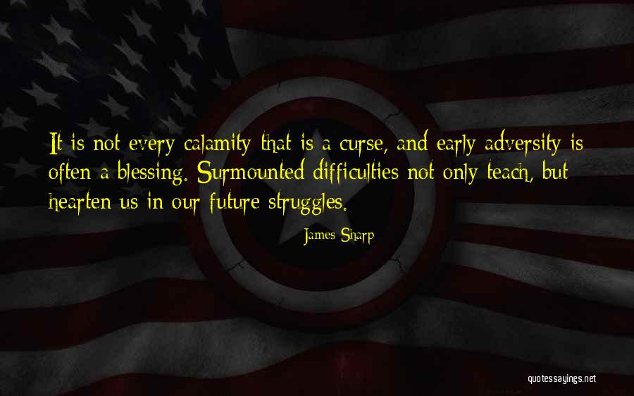 It's A Blessing And A Curse Quotes By James Sharp It's A Blessing And A Curse Quotes By James Sharp