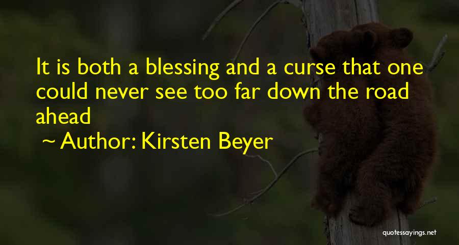 It's A Blessing And A Curse Quotes By Kirsten Beyer
