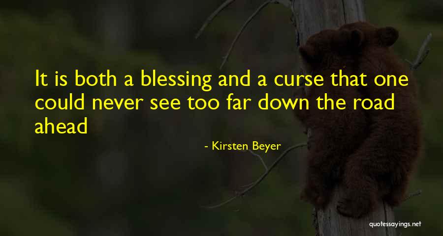 It's A Blessing And A Curse Quotes By Kirsten Beyer It's A Blessing And A Curse Quotes By Kirsten Beyer