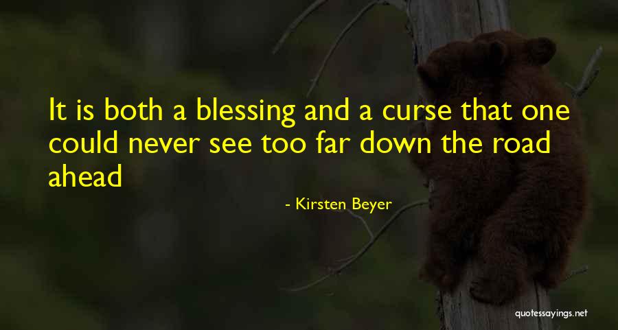 It's A Blessing And A Curse Quotes By Kirsten Beyer