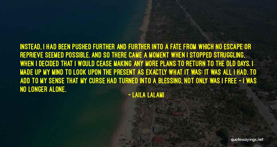 It's A Blessing And A Curse Quotes By Laila Lalami It's A Blessing And A Curse Quotes By Laila Lalami