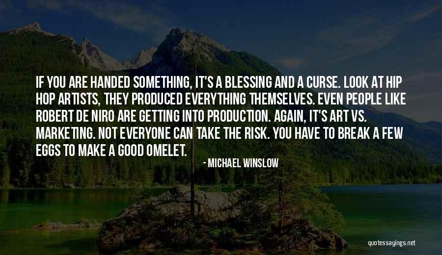 It's A Blessing And A Curse Quotes By Michael Winslow