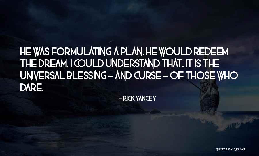 It's A Blessing And A Curse Quotes By Rick Yancey