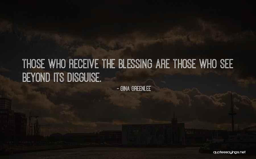 It's A Blessing In Disguise Quotes By Gina Greenlee