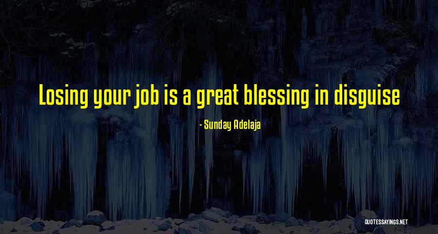 It's A Blessing In Disguise Quotes By Sunday Adelaja