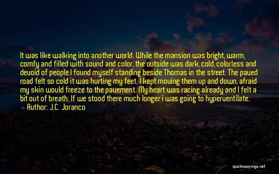 It's A Cold World Out There Quotes By J.C. Joranco
