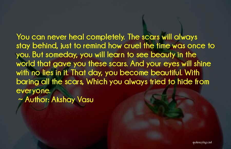 It's A Cruel World Out There Quotes By Akshay Vasu