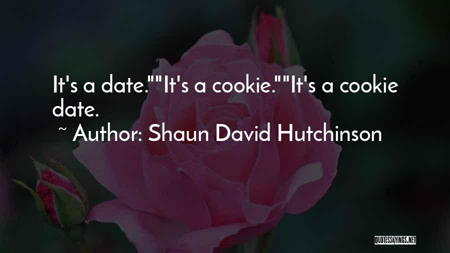 It's A Date Quotes By Shaun David Hutchinson