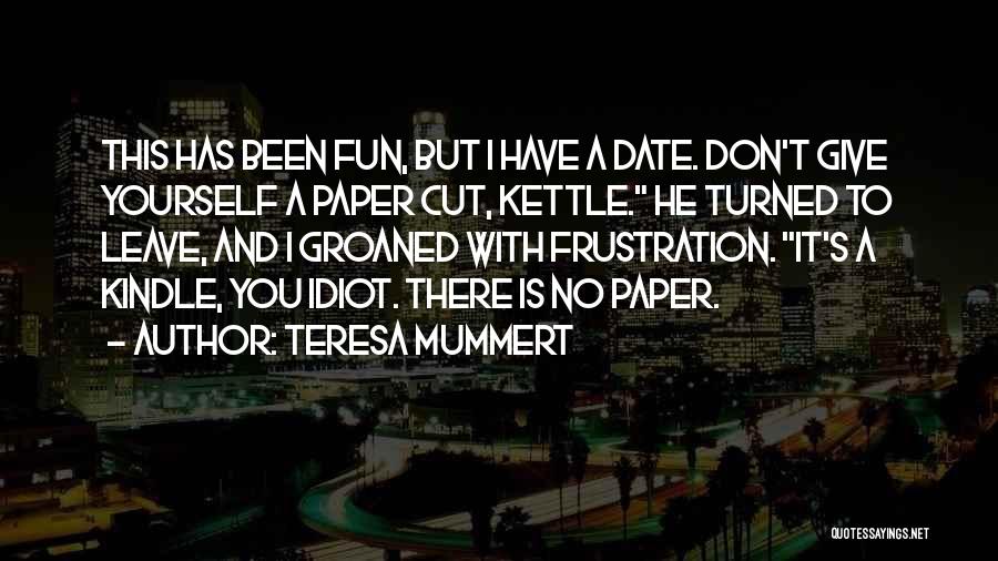 It's A Date Quotes By Teresa Mummert