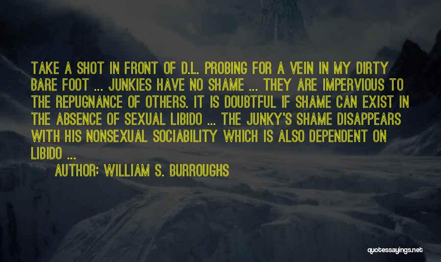 It's A Dirty Shame Quotes By William S. Burroughs